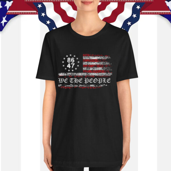 Anti Trump 8647 86 47 US Flag We The People T-Shirt