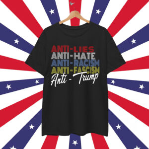 Anti Trump Hate Lies and Fascism Resist Vote Nov T-Shirt