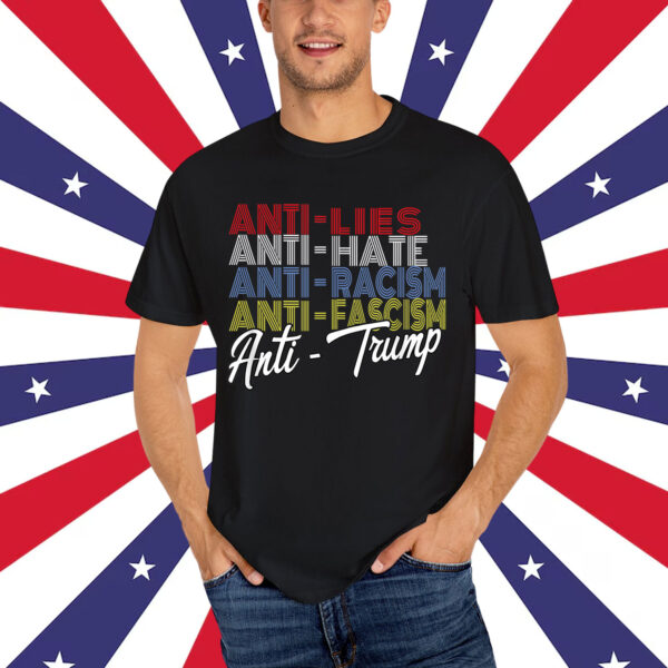 Anti Trump Hate Lies and Fascism Resist Vote Nov T-Shirt