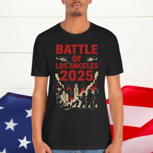 Battle of Los Angeles 2025 Protest Shirt
