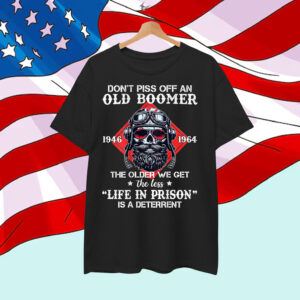 Boomer Generation Don't Piss Off An Old Boomer T-Shirt