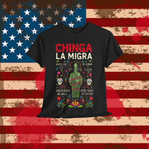 Chinga La Migra Clipart Shirt