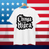Chinga La Migra Shirt