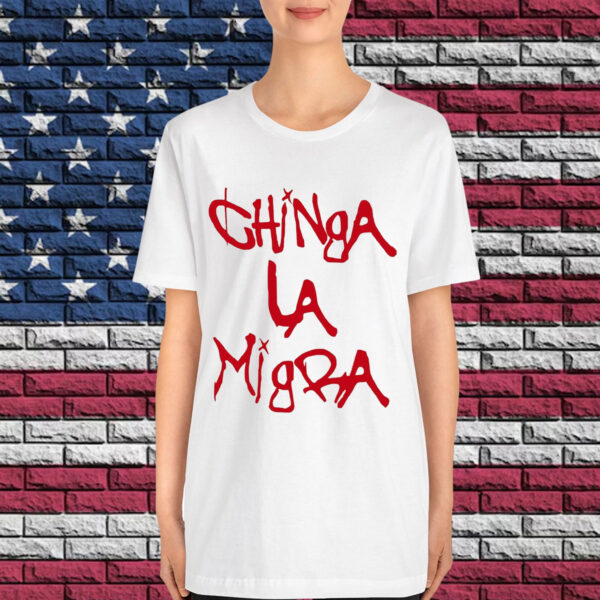 Chinga La Migra Protest Shirt