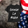 Chinga La Migra Shirt