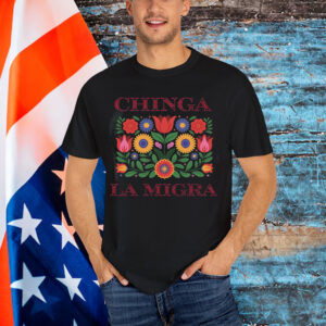 Chinga La Migra Anti ICE Protest Shirt