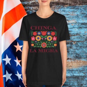 Chinga La Migra Anti ICE Protest Shirt