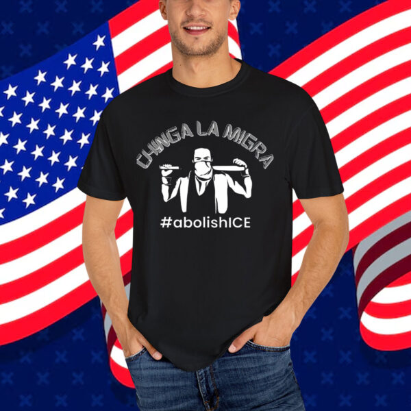 Chinga La Migra Anti Shirt