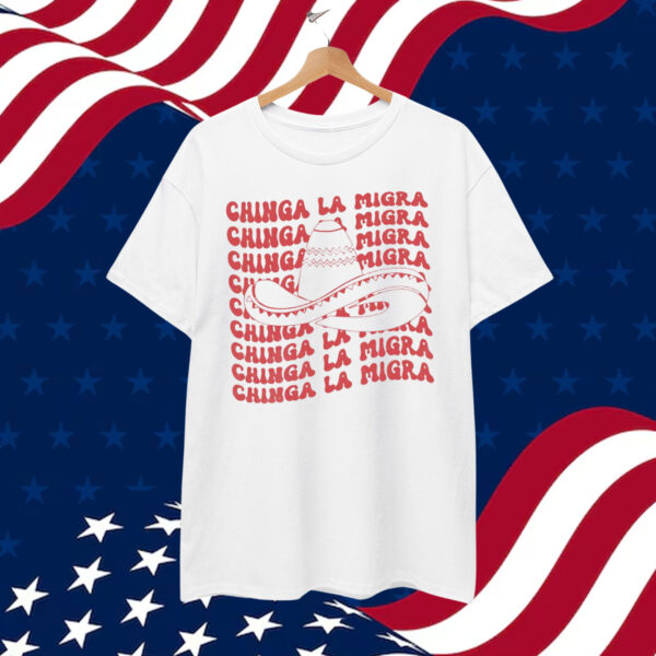 Chinga La Migra Anti Shirt