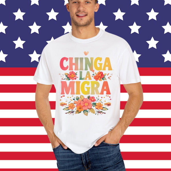 Chinga La Migra Bold Political Shirt