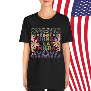 Chinga La Migra Shirt