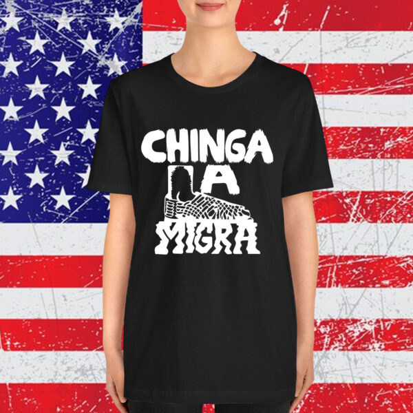 Chinga La Migra Shirt