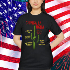 Chinga La Migra Shirt