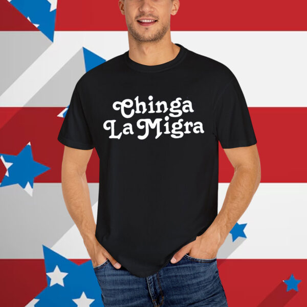 Chinga La Migra Shirt