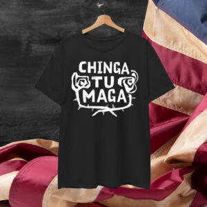 Chinga Tu Maga Shirt