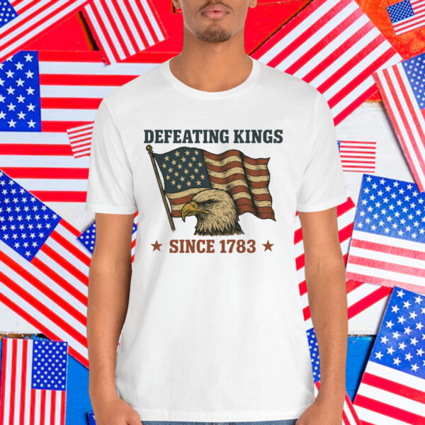 Defeating Kings Since 1783 T-Shirt