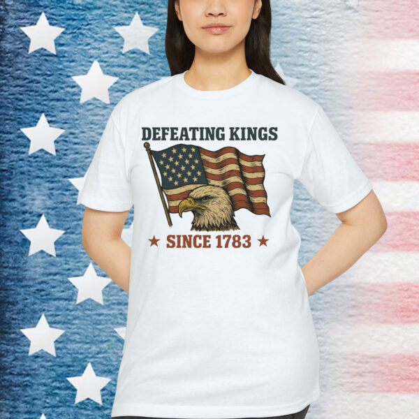 Defeating Kings Since 1783 T-Shirt