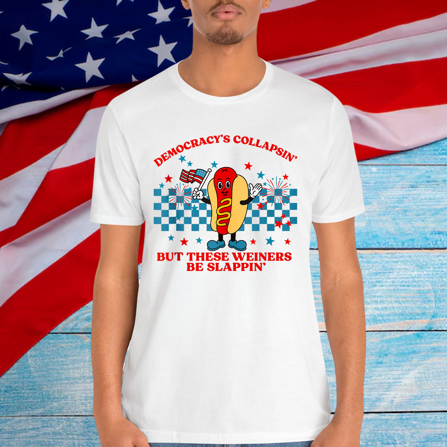 Democracy Collapsin But These Weiners Be Slappin T-Shirt