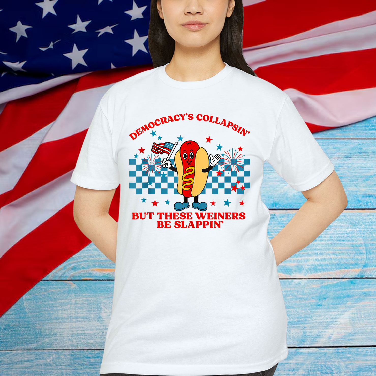 Democracy Collapsin But These Weiners Be Slappin T-Shirt