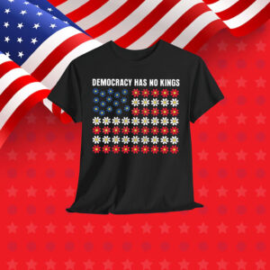 Democracy Has No King America T-Shirt