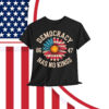 Democracy Has No Kings Funny Protest Resist T-Shirt
