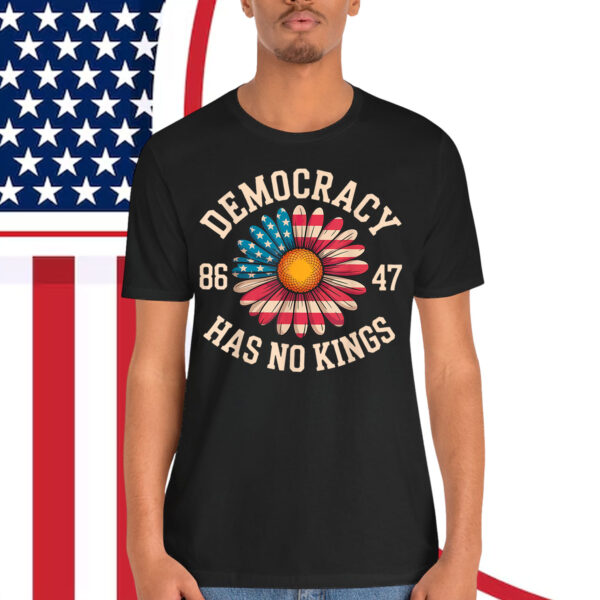 Democracy Has No Kings Funny Protest Resist T-Shirt