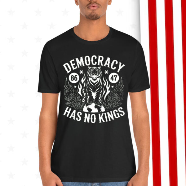 Democracy Has No Kings T-Shirt