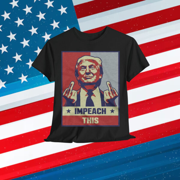 Donald Trump Impeach This T-Shirt