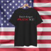 Don't Forget Fuck Ice Shirt