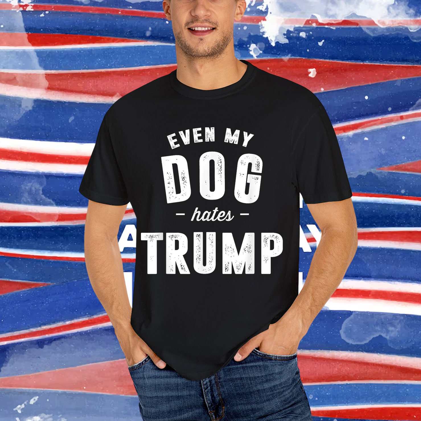 Even My Dog Hates Trump Anti President Donald Trump T-Shirt