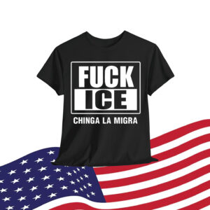 Fuck ICE Chinga La Migra Protest Shirt