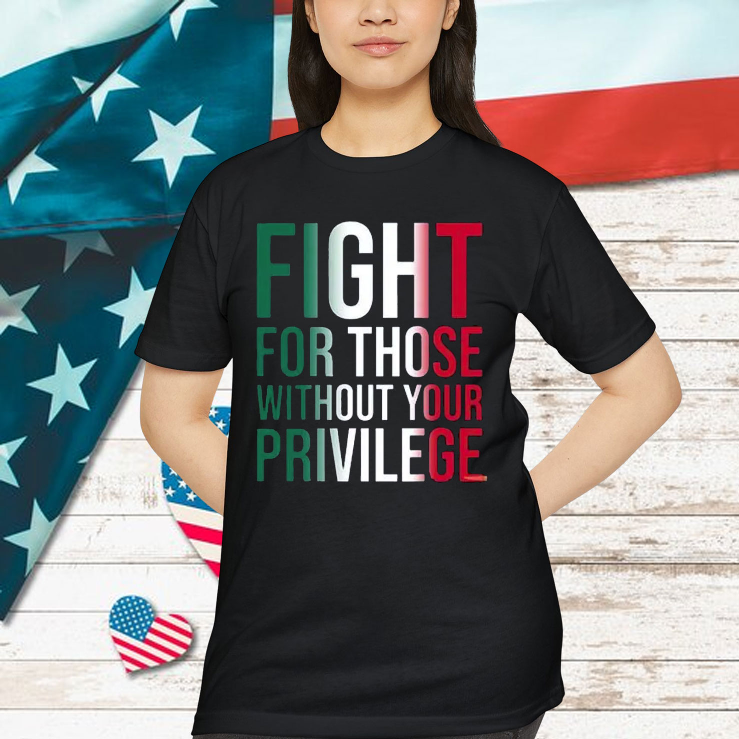 Fight For Those Without Your Privilege Shirt