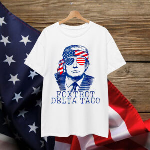 Foxtrot Delta Taco No King In America Since T-Shirt