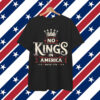 Freedom Since 1776 No Kings in America T-Shirt