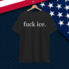 Fuck ICE Shirt
