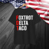 Funny Foxtrot Delta Taco Trump Always Chickens Out Resist T-Shirt