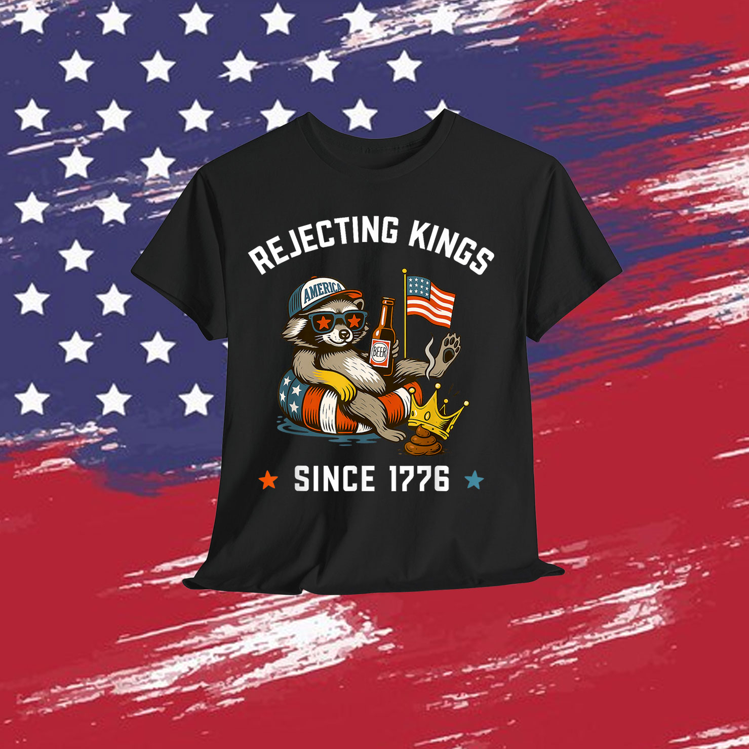 Funny Raccoon Rejecting Kings Since 1776 T-Shirt