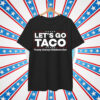 Funny Trump Taco Joke Anti Trump Protest T-Shirt
