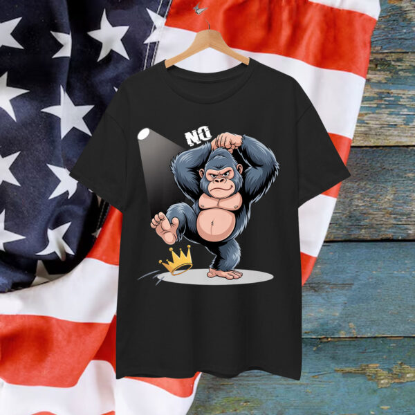 Gorrilla Funny No Kings In America T-Shirt