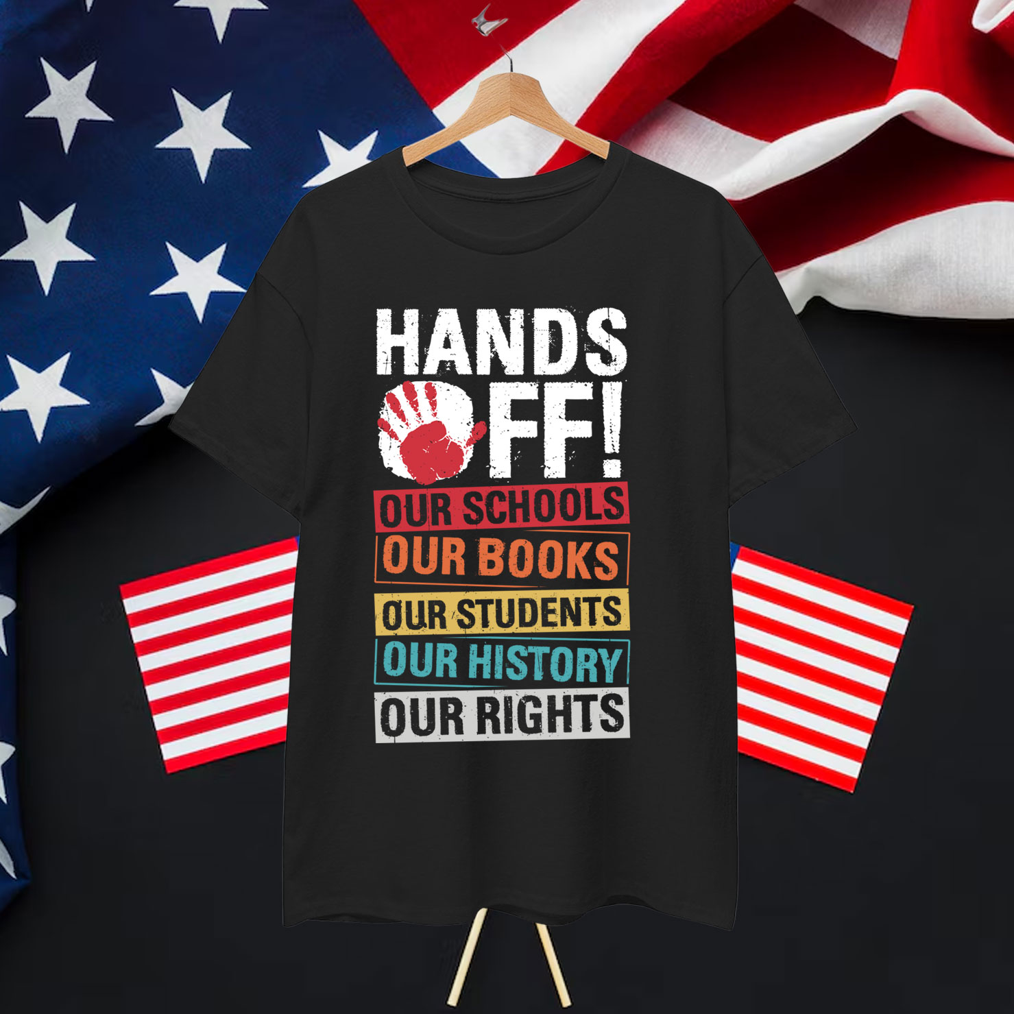 HANDS OFF! OUR SCHOOLS OUR BOOKS OUR STUDENTS Protest Rights T-Shirt