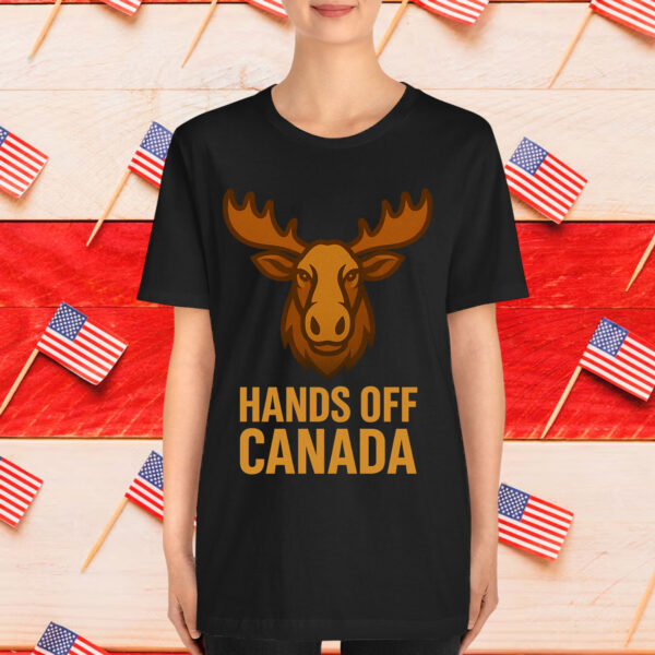 Hands Off Canada Moose Funny Canadian Political Pride T-Shirt