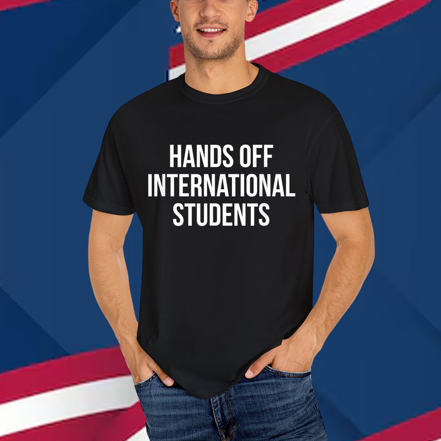Hands Off International Students T-Shirt