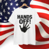 Hands Off My Country My Body Medicare Political T-Shirt
