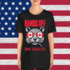 Hands Off Our Beaver Funny Canadian Sovereignty T-Shirt
