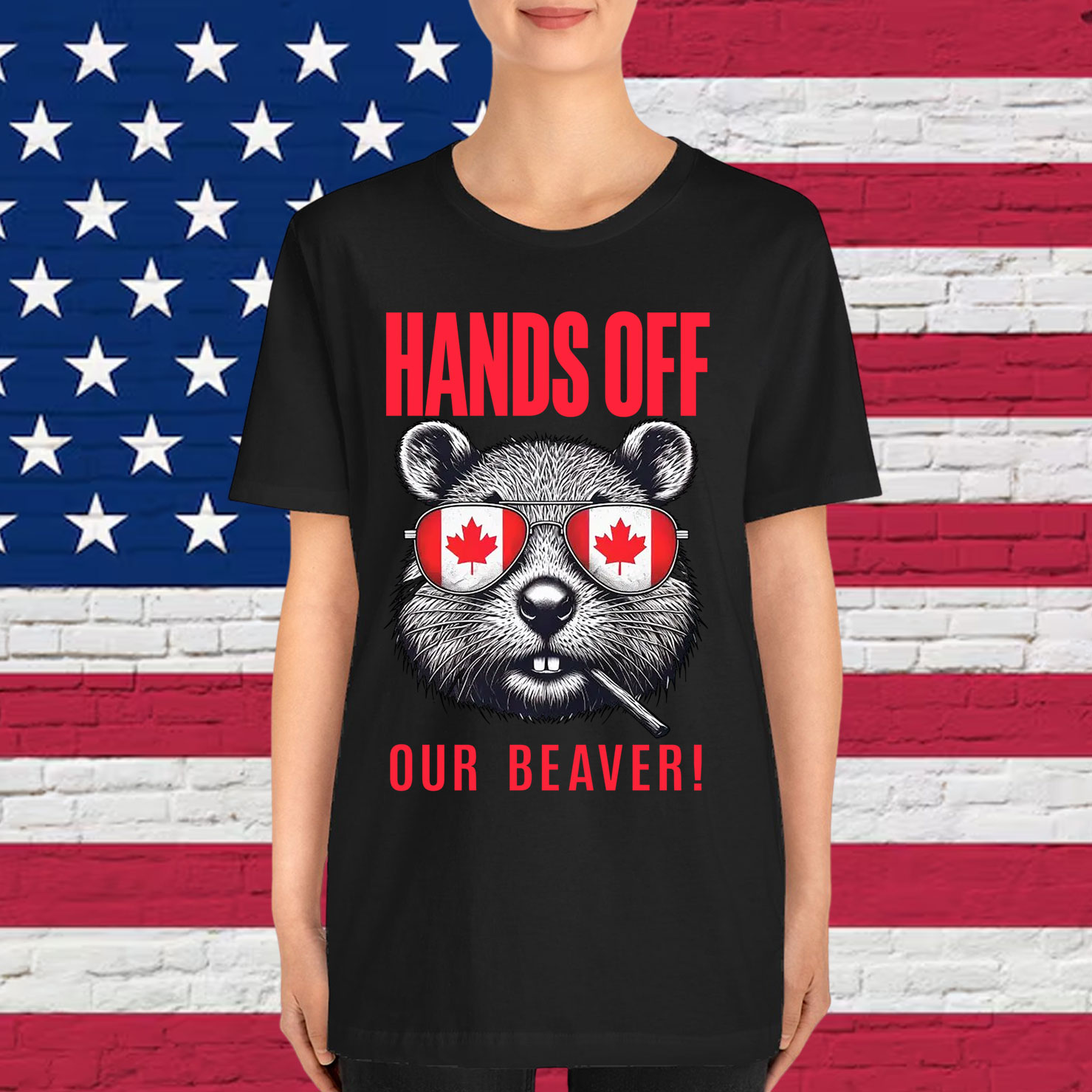 Hands Off Our Beaver Funny Canadian Sovereignty T-Shirt