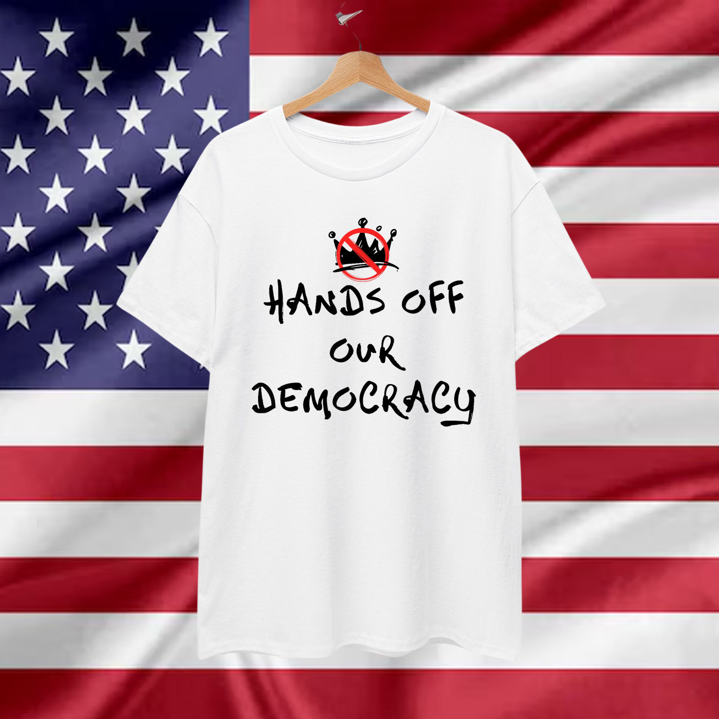 Hands Off Our Democracy No Kings in America T-Shirt