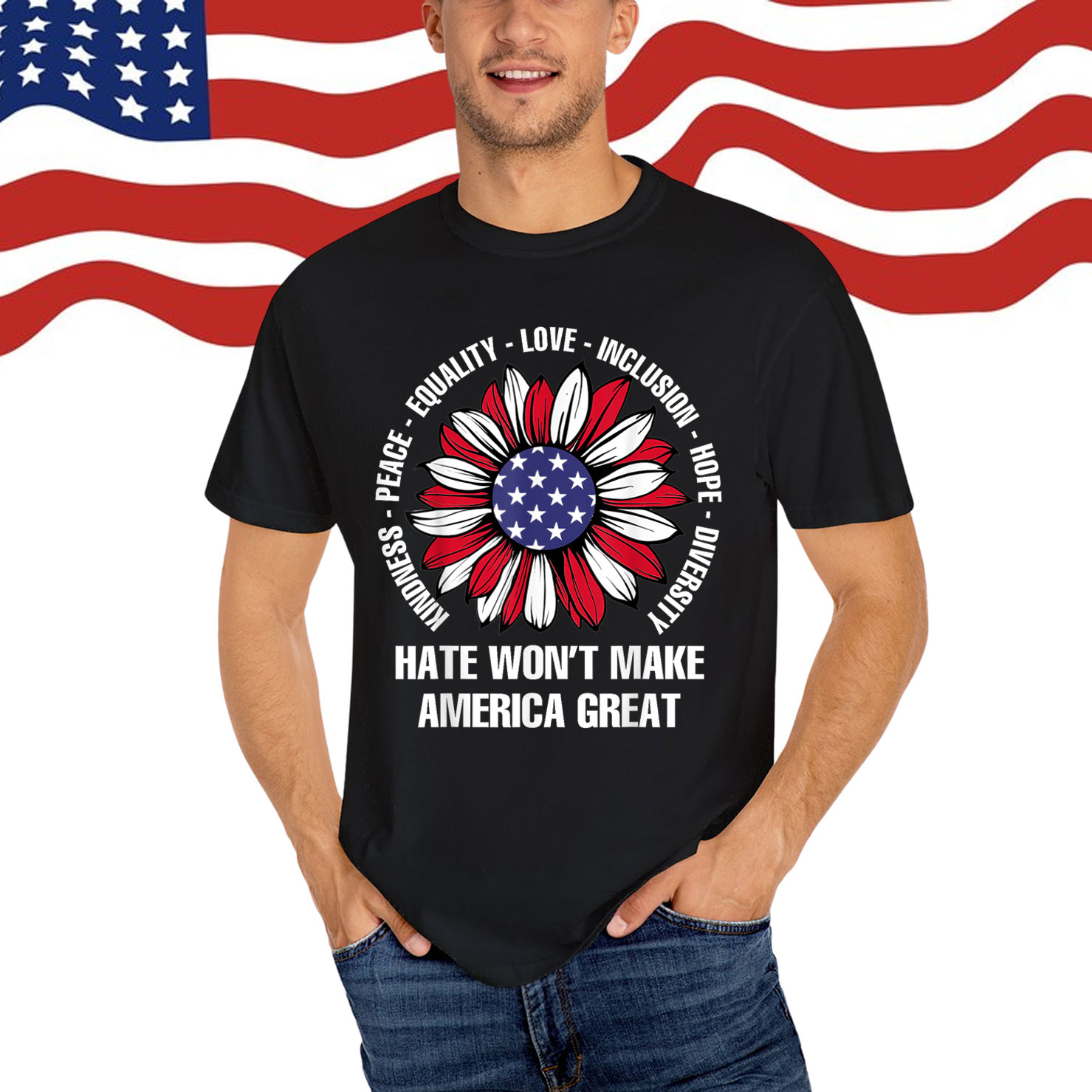 Hate Won't Make America Great T-Shirt
