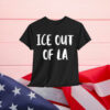 ICE Out Of LA Shirt