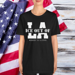 Out of LA Anti ICE Protest Shirt