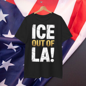 ICE Out Of La Lmmigration Protests USA Los Angeles Anti Shirt